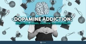 Dopamine Addiction: Symptoms, Causes, and How to Overcome It 6 Dopamine Addiction: Symptoms, Causes, and How to Overcome It - The Cabin Rehab Australia
