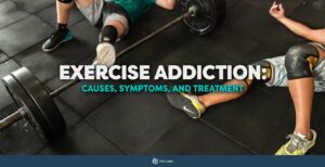 Exercise Addiction: Causes, Symptoms, and Treatment 9 Exercise Addiction: Causes, Symptoms, and Treatment - The Cabin Rehab Australia