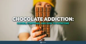 Chocolate Addiction: Causes, Symptoms, and How to Overcome 4 Chocolate Addiction: Causes, Symptoms, and How to Overcome - The Cabin Rehab Australia