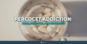 Percocet Addiction: Signs, Symptoms, and Side Effects 18 Percocet Addiction: Signs, Symptoms, and Side Effects - The Cabin Rehab Australia